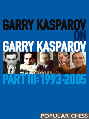 cover image of Garry Kasparov on Garry Kasparov, Part 3